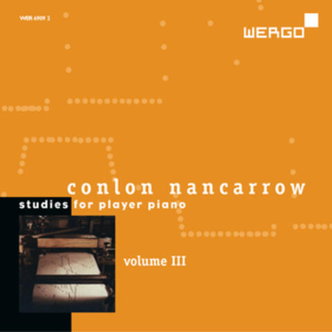 Conlon Nancarrow: Studies for Player Piano, Vol. III