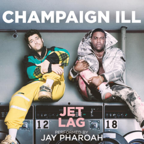 Jet Lag (From the YouTube Originals Series "Champaign ILL")