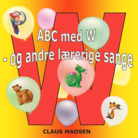 ABC Med W - Og Andre Lærerige Sange