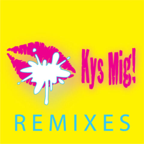 Kys Mig! Remixes