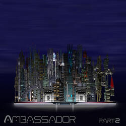 Ambassador, Pt. 2