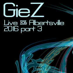 Giez Live @ Albertsville, Pt. 3