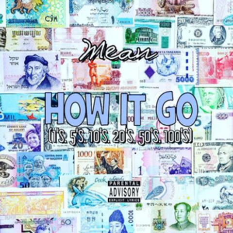 How It Go (1's, 5's, 10's, 20's, 50's, 100's)
