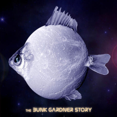 The Bunk Gardner Story - Part One