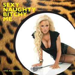 Sexy Naughty Bitchy Me