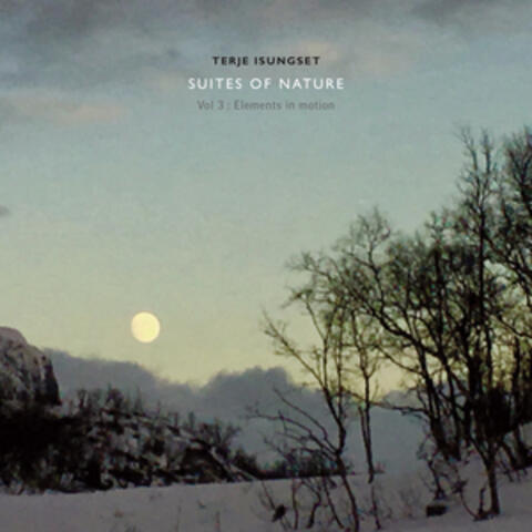Suites of Nature, Vol.3 - Elements in Motion
