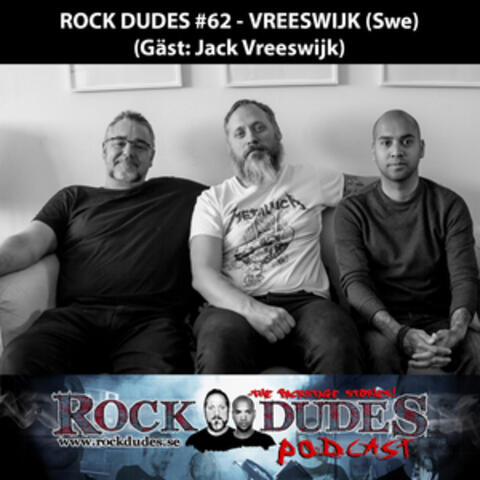 Rock Dudes #62 - VREESWIJK (Gäst: Jack Vreeswijk) - (Swe)