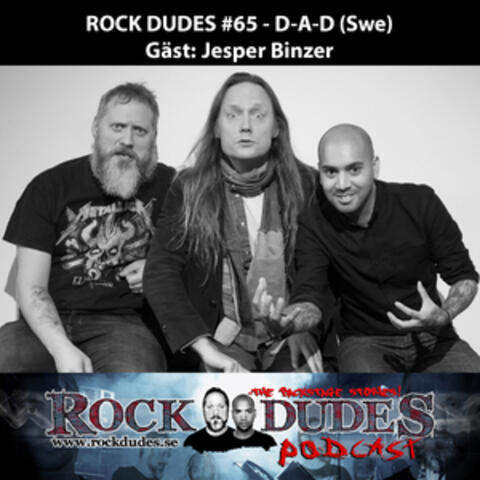 Rock Dudes #65 - D-A-D (Gäst: Jepser Binzer) - (Swe)