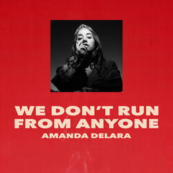 We Don't Run from Anyone