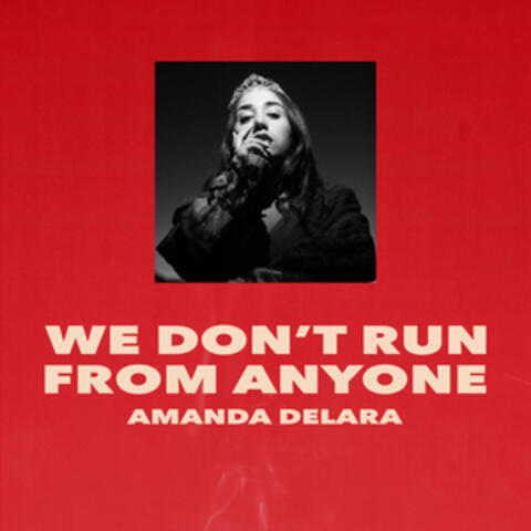 We Don't Run from Anyone