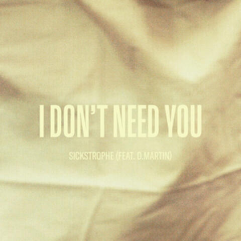 I Don't Need U