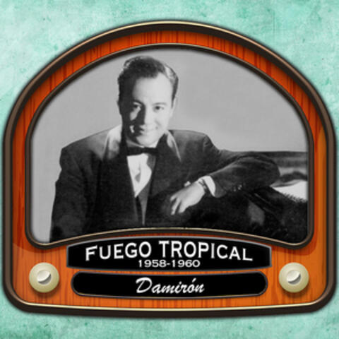 Fuego Tropical (1958: 1960)