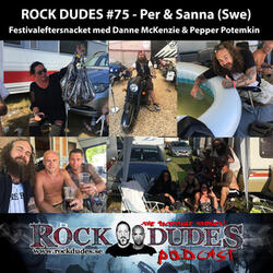 Rock Dudes #74 - Per & Sanna - Festivaleftersnack med Danne o Pepper - Del2/2