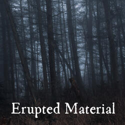 Erupted Material