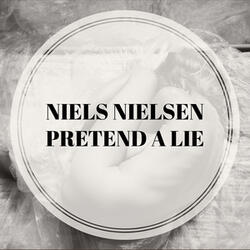 Pretend a Lie