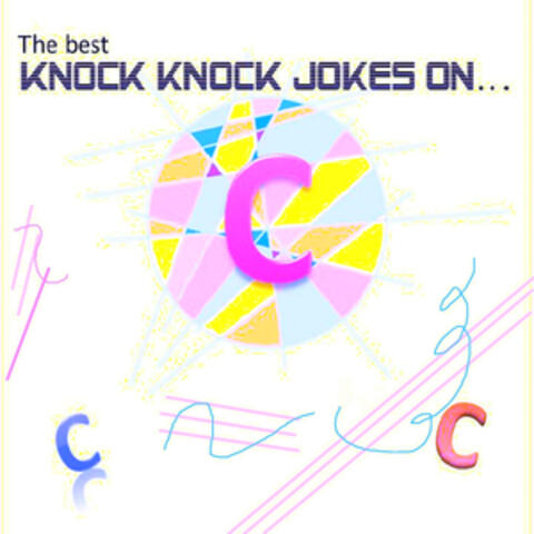 The Best Knock Knock Jokes on C