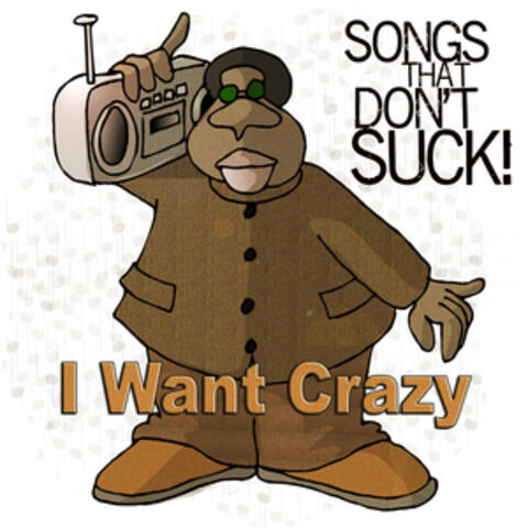 I Want Crazy