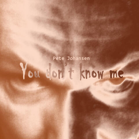 You Don't Know Me