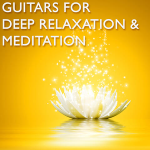 Guitars for Deep Relaxation & Meditation