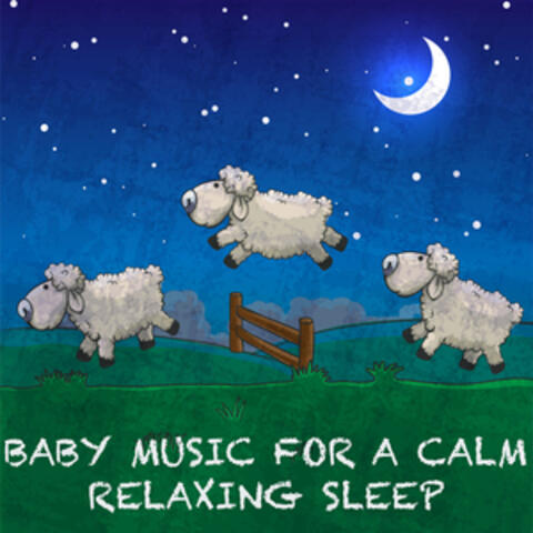 Baby Music for a Calm Relaxing Sleep
