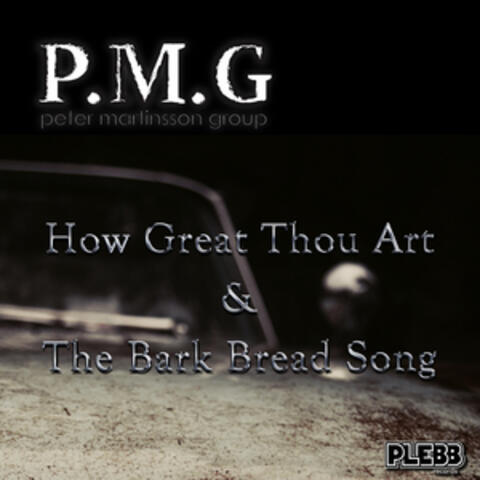 How Great Thou Art / The Bark Bread Song