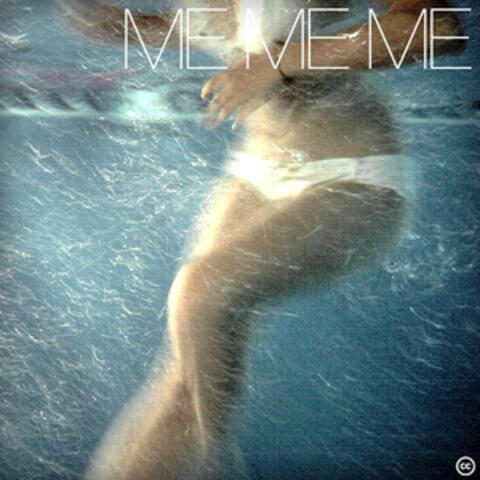 Me Me Me