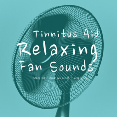 Relaxing Fan Sounds (Tinnitus Aid)