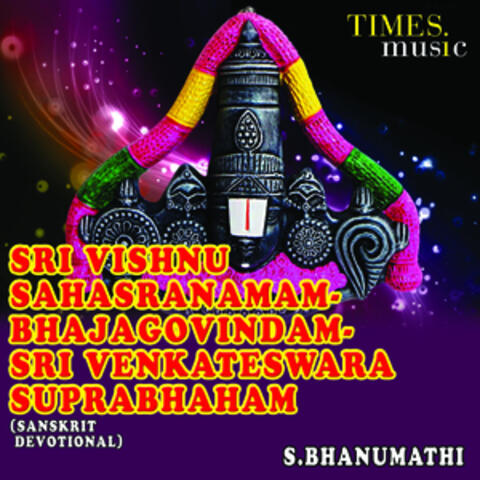Sri Vishnu Sahasranamam/Bhajagovindam/Sri Venkateswara Suprabhaham