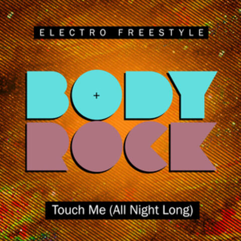 Touch Me (all Night Long)