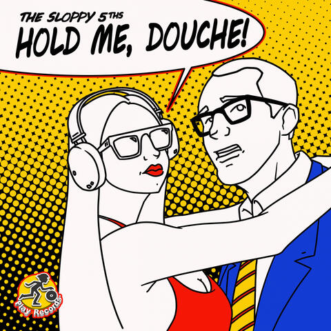 Hold Me, Douche!