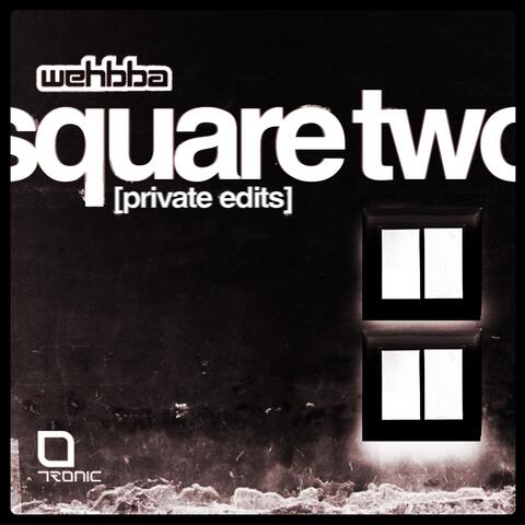 Square Two (Private Edits)