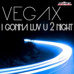 I Gonna Luv U 2 Night