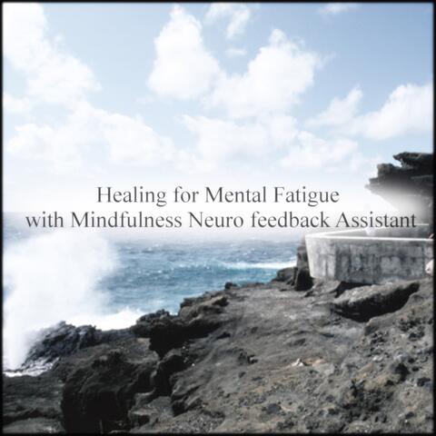 Healing For Mental Fatigue