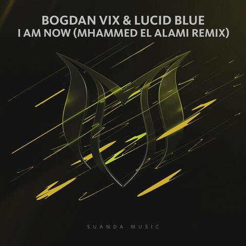 I Am Now (Mhammed El Alami Remix)