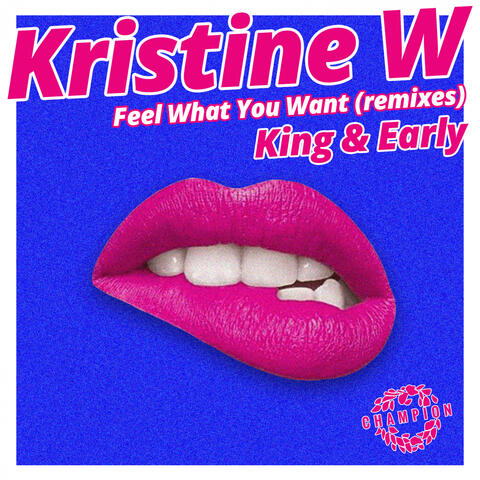 Feel What You Want (King & Early Edit)