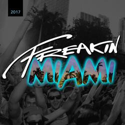 Freakin Miami 2017, Pt. 2