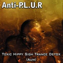 Toxic Hippy Sigh Trance Detox