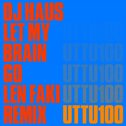 Let My Brain Go (Len Faki Remix)