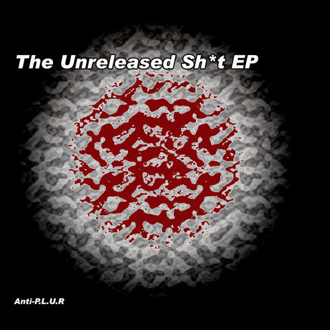 The Unreleased Shit EP