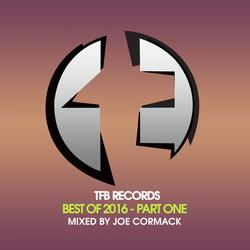 TFB Records : Best of 2016 Pt.1 (Mixed by Joe Cormack)