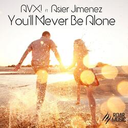You'll Never Be Alone