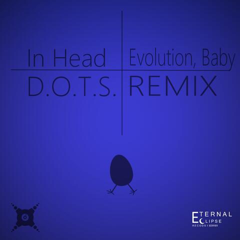Evolution, Baby (D.O.T.S. Remix)