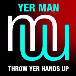 Throw Yer Hands Up