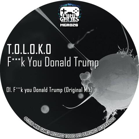 Fuck You Donald Trump