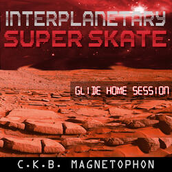 Interplanetary Super Skate