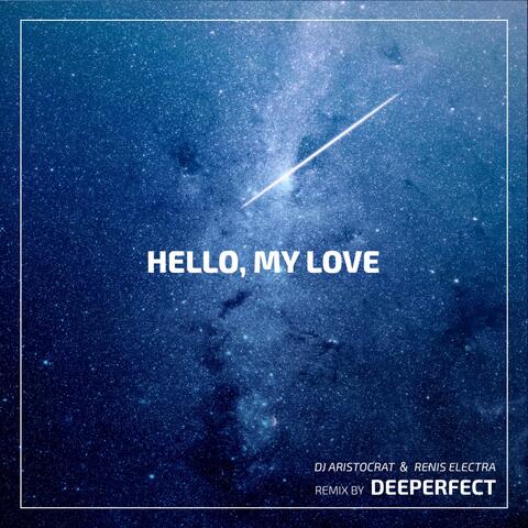 Hello, My Love (Deeperfect Remix)