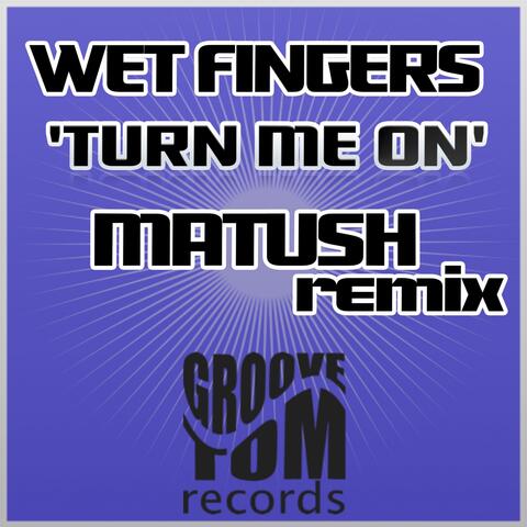 Turn Me On (Matush Remix)