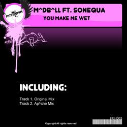 You Make Me Wet