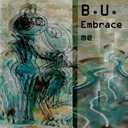 Embrace Me