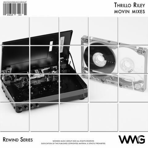 Rewind Series: Thrillo Riley - Movin Mixes
